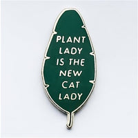 Plant Lady is the New Cat Lady Enamel Pin by HEMLEVA