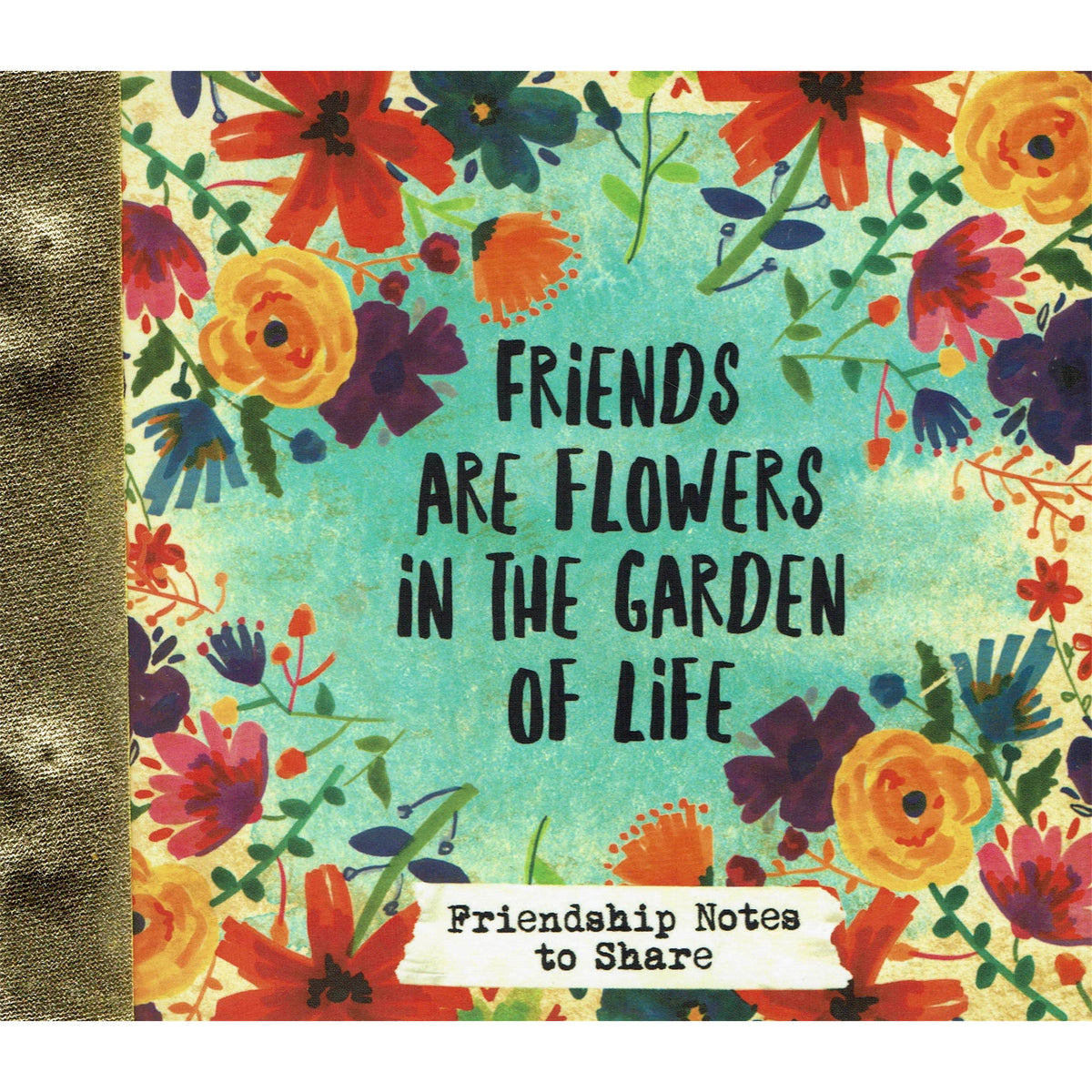 Friends Are Flowers in the Garden of Life Mini Friendship Notes Book ...
