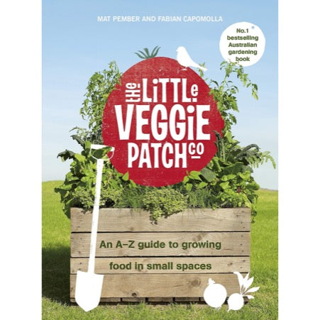 An A-Z Guide to Growing Food in Small Spaces by The Little Veggie Patch Co