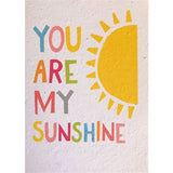 You Are My Sunshine Seeded Plantable Greeting Card. This card is embedded with chamomile seeds.